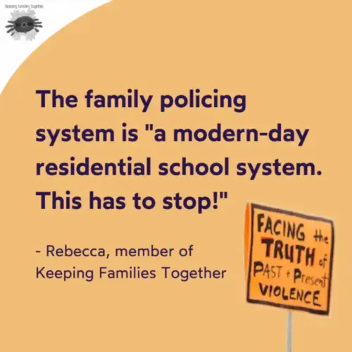 The family policing systam is a modern-day residential school system. This has to stop! - rebecca